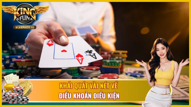 Sơ lược vài nét về điều khoản và điều kiện KingFun