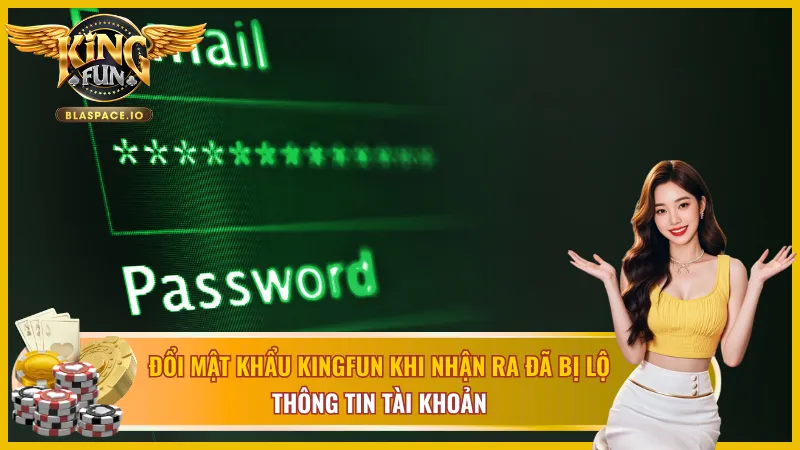 Đổi mật khẩu KingFun khi thông tin bị lộ