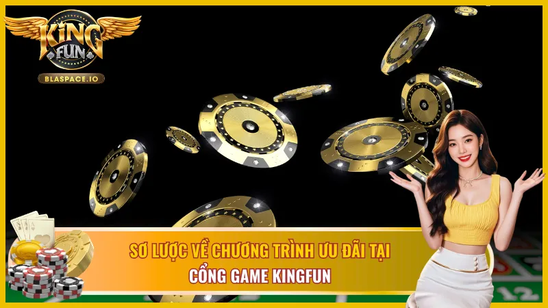 Khái quát về chương trình khuyến mãi KingFun