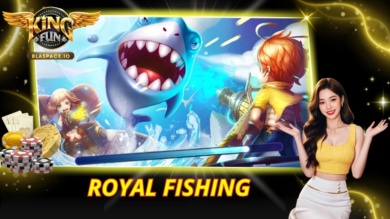 Royal Fishing