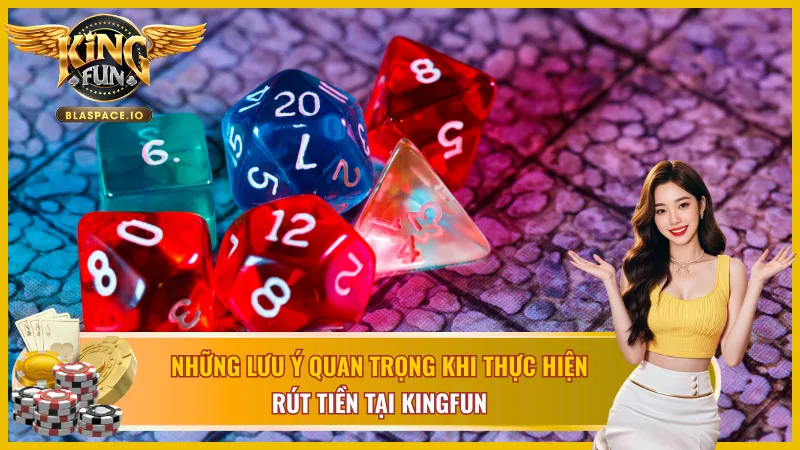 Ghi nhớ các điểm cần thiết để giao dịch rút tiền KingFun