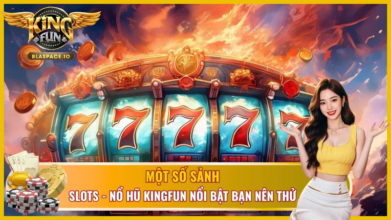 Các sảnh Slots - Nổ hũ hấp dẫn hàng đầu