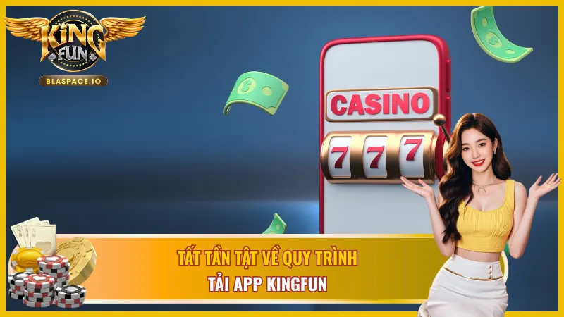 Quy trình tải app KingFun chuẩn xác 2025