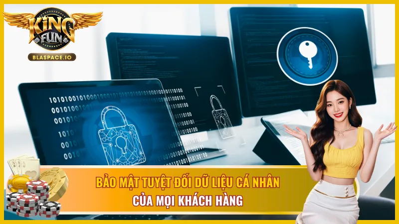 Thương hiệu KingFun bảo mật tuyệt đối dữ liệu khách hàng 
