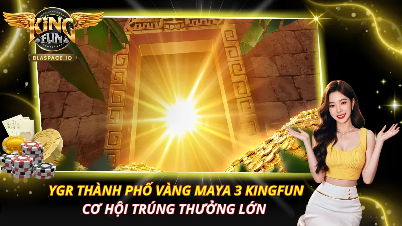 YGR Thành Phố Vàng Maya 3